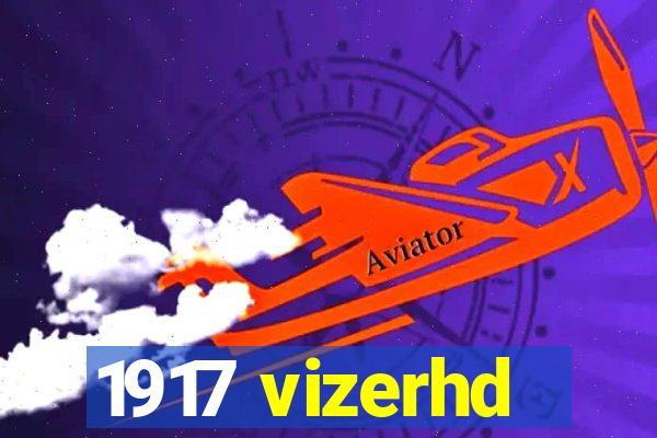 1917 vizerhd